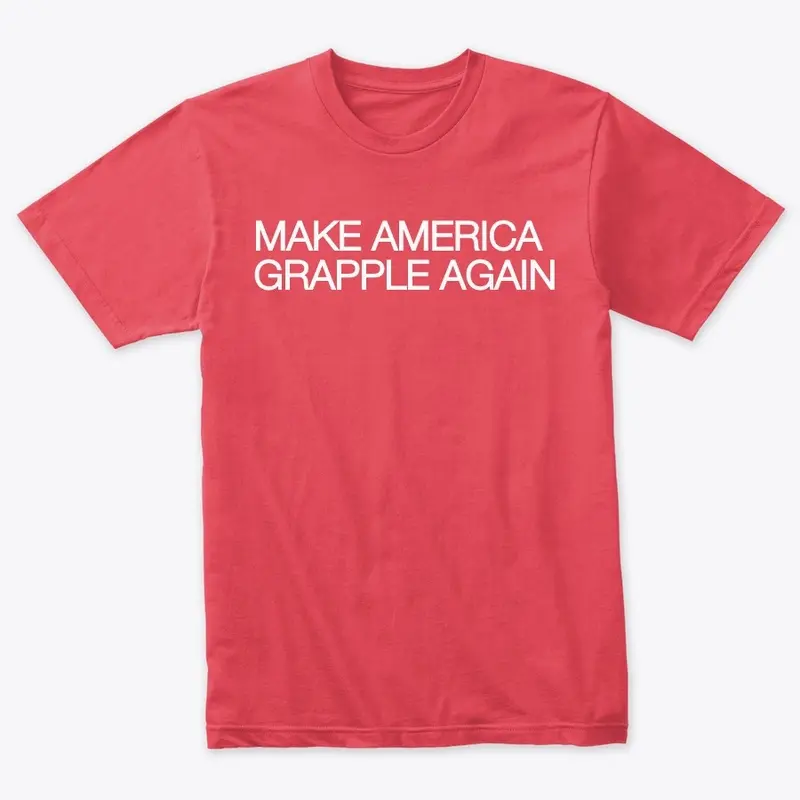 Make America Grapple Again!